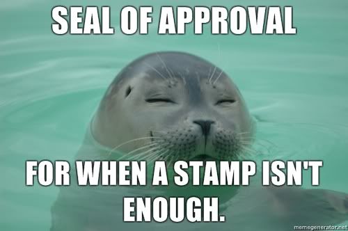 [Image: SEAL-OF-APPROVAL-For-when-a-stamp-isnt-enough-.jpg]