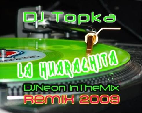 DJ Topka - La Huarachita ( DJNeon_Edit ) 2009.mp3